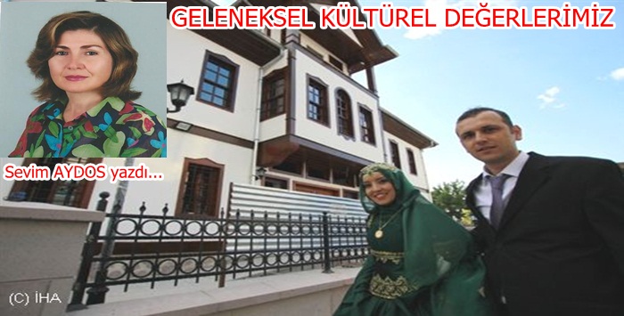 GELENEKSEL KÜLTÜREL DEĞERLERİMİZ