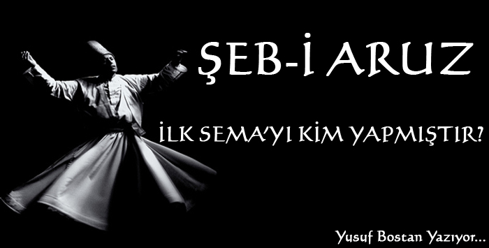 İLK SEMA'YI KİM YAPMIŞTIR?