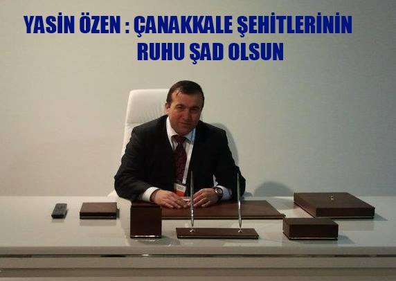 18 MART ÇANAKKALE ŞEHİTLERİNİ ANMA GÜNÜ MESAJI