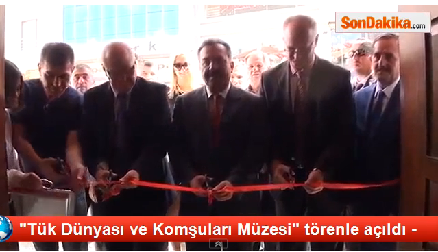 "Tük Dünyası ve Komşuları Müzesi" törenle açıldı