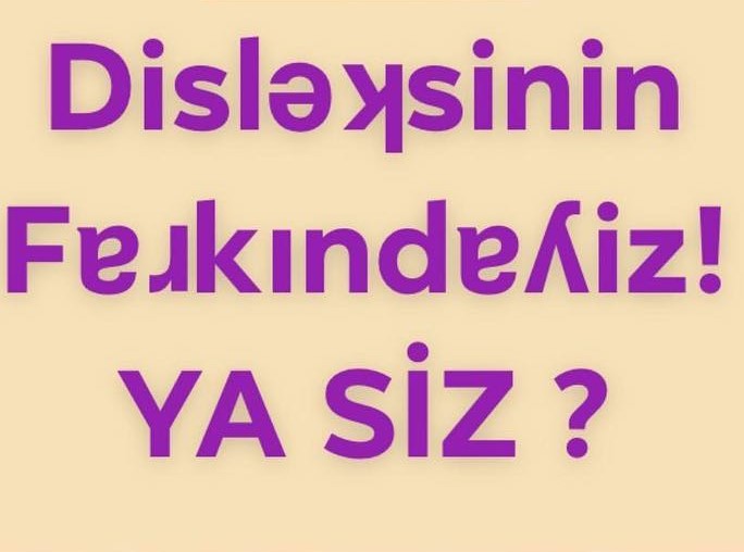 Disleksinin farkındayız,ya siz?