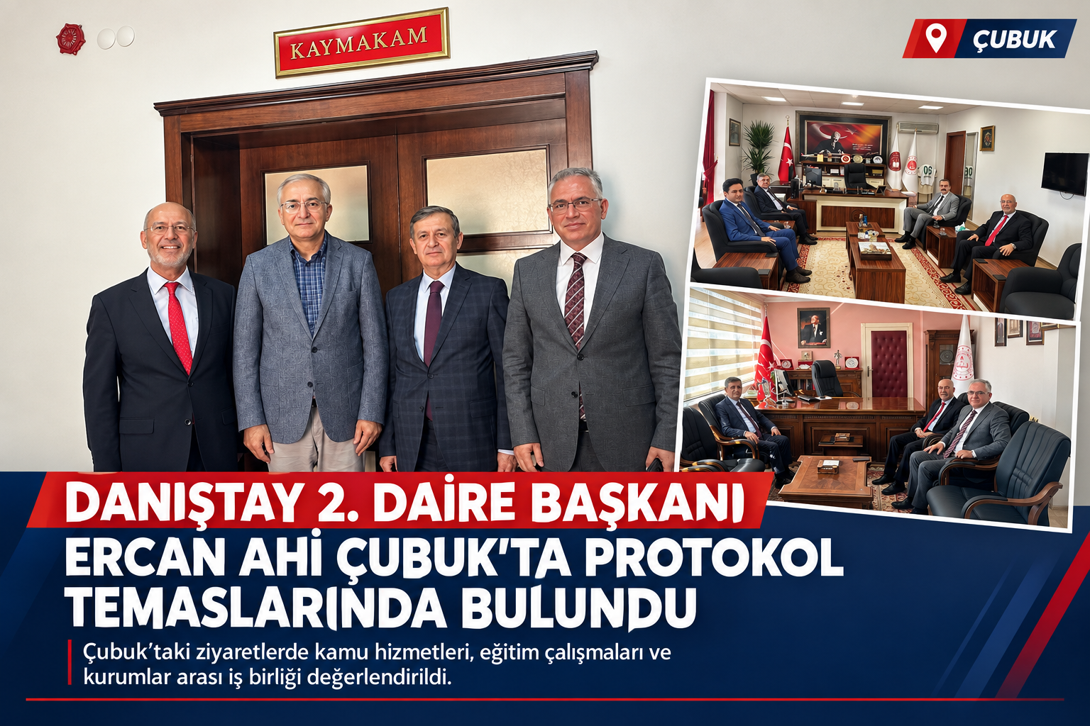 DANIŞTAY 2. DAİRE BAŞKANI ERCAN AHİ ÇUBUK’TA PROTOKOL TEMASLARINDA BULUNDU