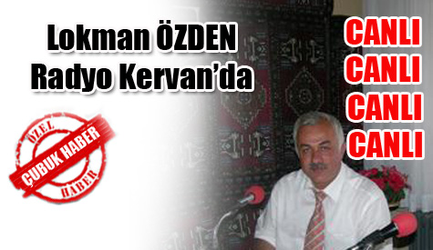 Lokman Özden Radyo Kervan'da