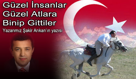 Güzel İnsanlar Güzel Atlara Binip Gittiler