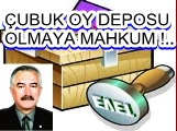 ÇUBUK OY DEPOSU OLMAYA MAHKUM !..