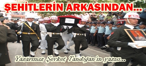 ŞEHİTLERİN ARKASINDAN