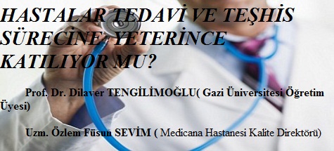 HASTALAR TEDAVİ VE TEŞHİS SÜRECİNE  YETERİNCE KATILIYOR MU?