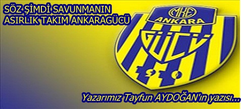 Söz Şimdi Savunmada-Asırlık Takım Ankaragücü