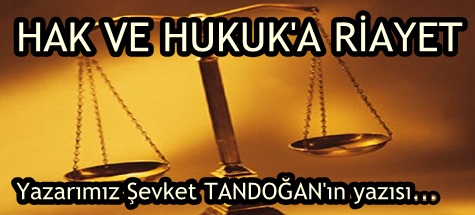 HAK VE HUKUK'A RİAYET
