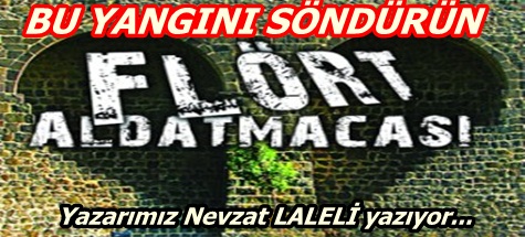 BU YANGINI SÖNDÜRÜN