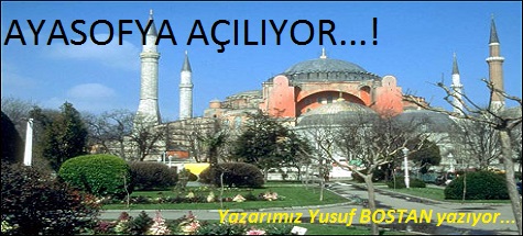 AYASOFYA AÇILIYOR...!