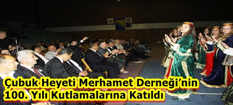Çubuk Heyeti Merhamet Derneği’nin 100. Yılı Kutlamalarına Katıldı