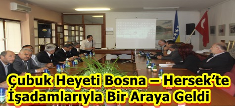 Çubuk Heyeti Bosna – Hersek’te İşadamlarıyla Bir Araya Geldi