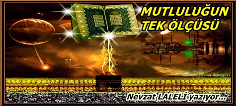 MUTLULUĞUN TEK ÖLÇÜSÜ