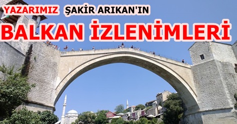 BALKAN İZLENİMLERİ